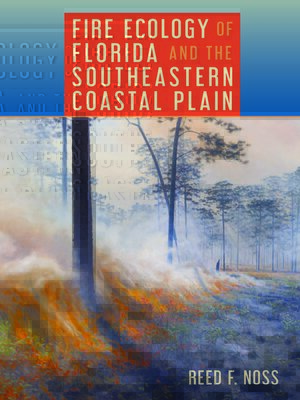 cover image of Fire Ecology of Florida and the Southeastern Coastal Plain